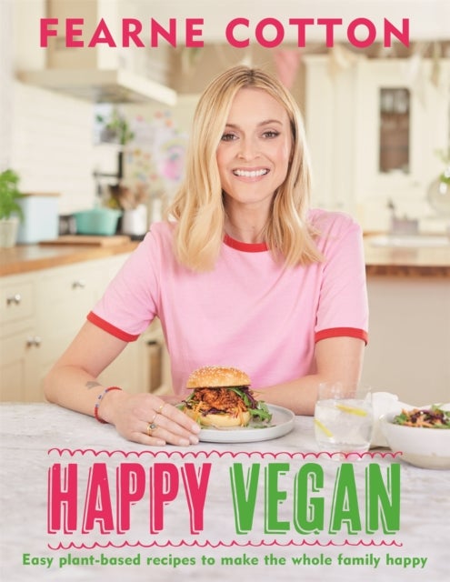 Happy Vegan - Easy plant-based recipes to make the whole family happy