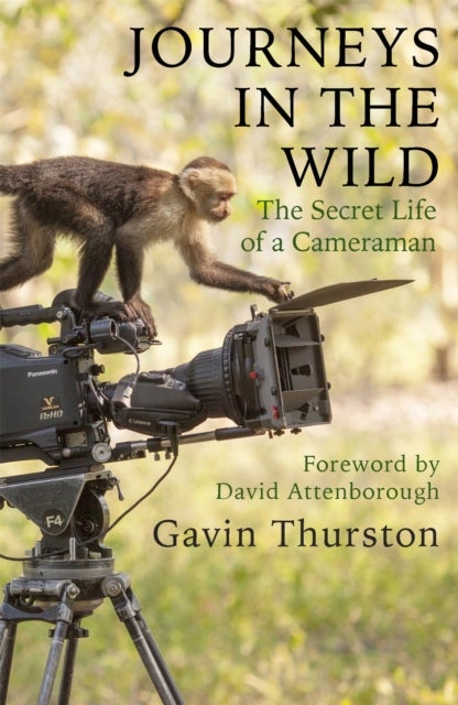 Journeys in the Wild - The Secret Life of a Cameraman