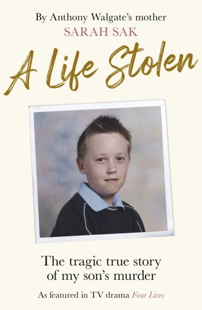 A Life Stolen - The tragic true story of my son's murder