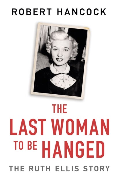 The Last Woman to be Hanged - The Ruth Ellis Story