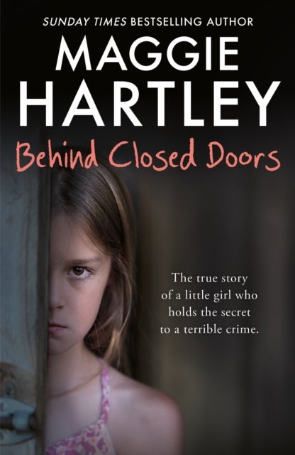 Behind Closed Doors - The true and heart-breaking story of little Nancy, who holds the secret to a terrible crime