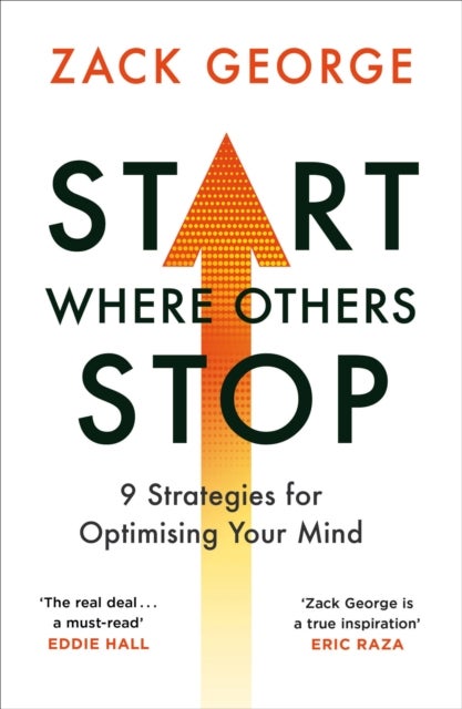 Start Where Others Stop - 9 strategies for optimising your mind from the star of BBC's Gladiators