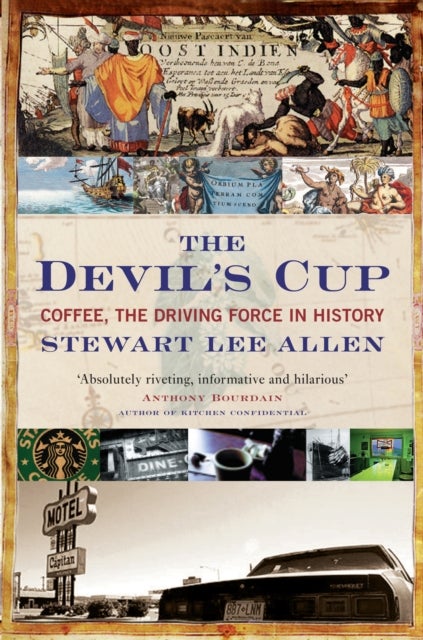 The Devil's Cup - Coffee, the Driving Force in History