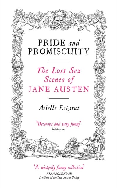 Pride And Promiscuity - The Lost Sex Scenes of Jane Austen