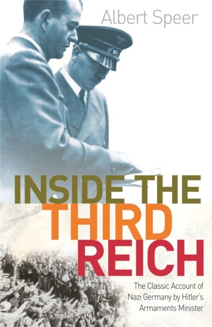 Inside The Third Reich - The Classic Account of Nazi Germany by Hitler's Armaments Minister