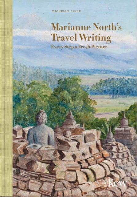 Marianne North's Travel Writing - Every Step a Fresh Picture