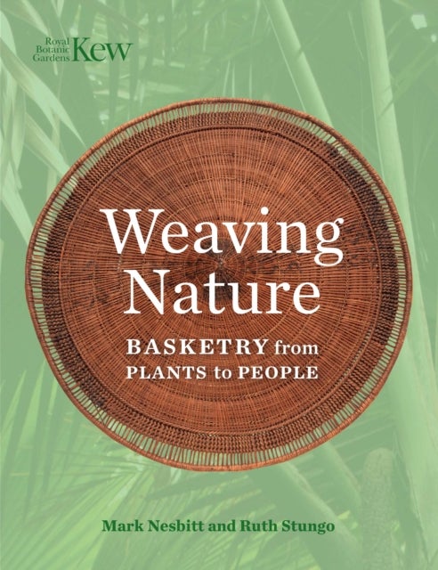 Weaving Nature - Basketry from plants to people