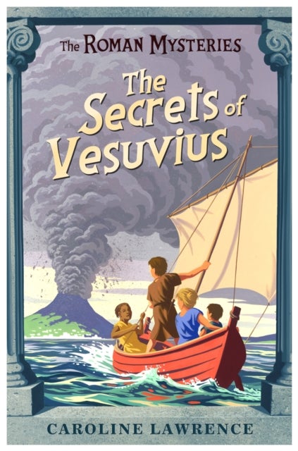 The Roman Mysteries: The Secrets of Vesuvius - Book 2