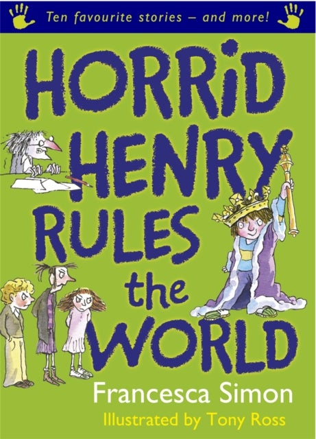 Horrid Henry Rules the World - Ten Favourite Stories - and more!