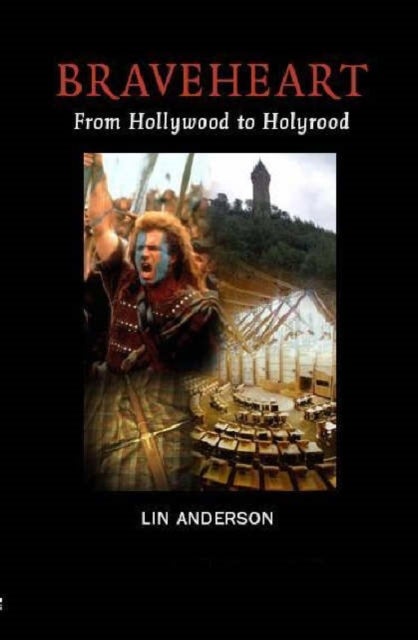 Braveheart - From Hollywood to Holyrood