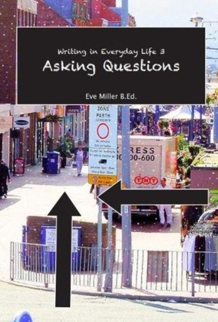 Writing in Everyday Life 3: - Asking Questions
