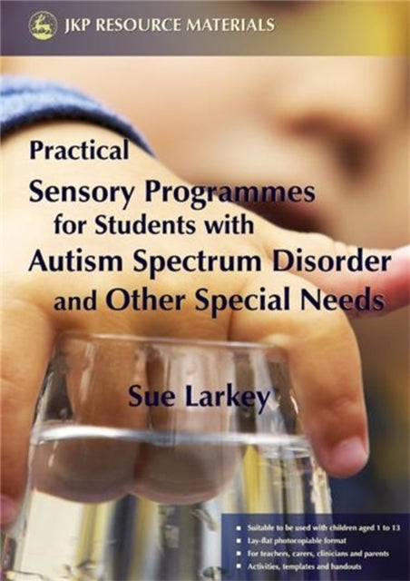 Practical Sensory Programmes - For Students with Autism Spectrum Disorder and Other Special Needs