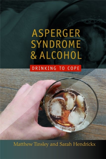 Asperger Syndrome and Alcohol - Drinking to Cope?