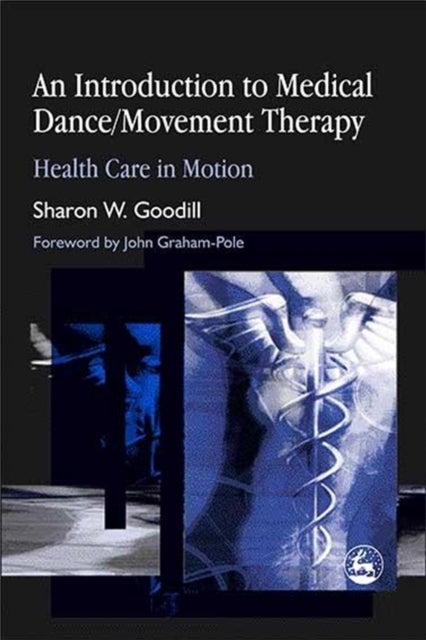 An Introduction to Medical Dance/Movement Therapy - Health Care in Motion