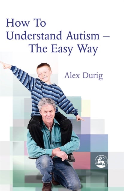 How to Understand Autism ¿ The Easy Way