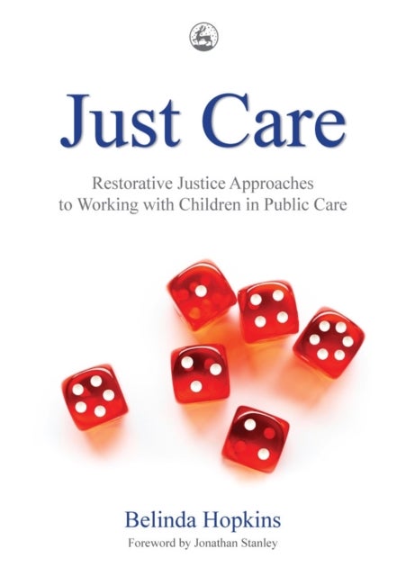 Just Care - Restorative Justice Approaches to Working with Children in Public Care