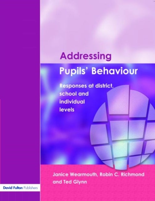 Addressing Pupil's Behaviour - Responses at District, School and Individual Levels