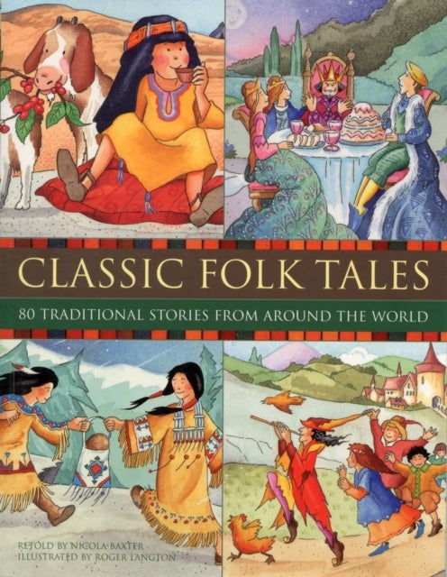 Classic Folk Tales - 80 Traditional Storeis from Around the World