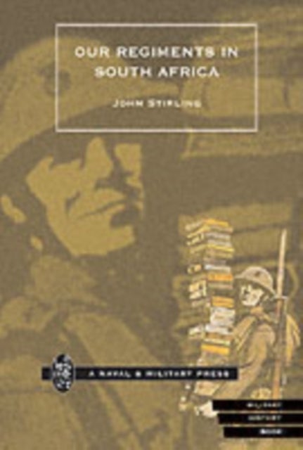 Our Regiments in South Africa, 1899-1902