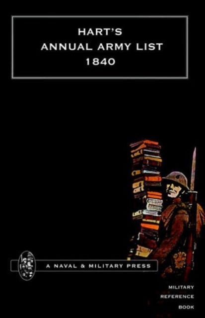 Hart's Annual Army List for 1840 (Corrected to 7 February 1840)