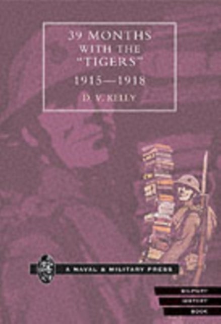 39 Months with the 'Tigers' 1915-1918