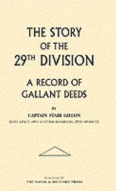 Story of the 29th Division - A Record of Gallant Deeds