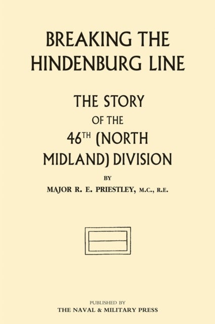 Breaking the Hindenburg Line - The Story of the 46th (North Midland) Division