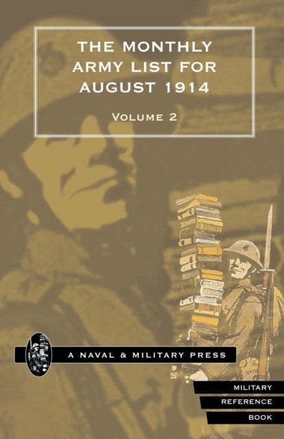 MONTHLY ARMY LIST FOR AUGUST 1914 Volume Two