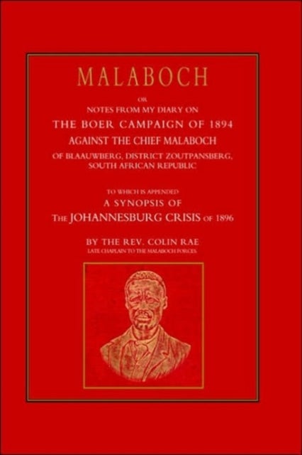 Malaboch - Or Notes from My Diary of the Boer Campaign of 1894