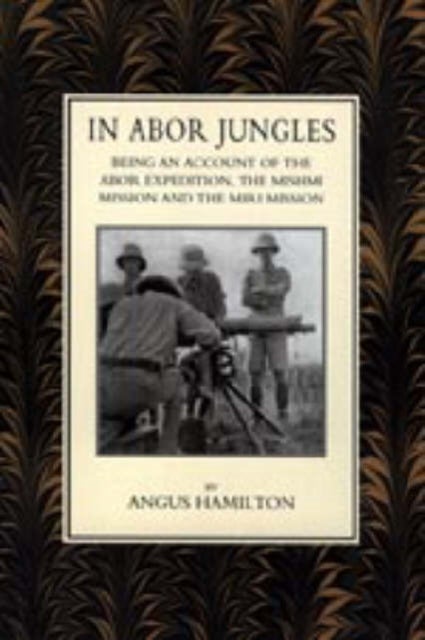 In Abor Jungles - Being Account of the Abor Expedition, the Mishmi Mission and the Miri Mission