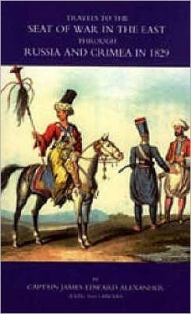 Travels to the Seat of War in the East Through Russia and the Crimea in 1829 (Russo-Turkish War of 1