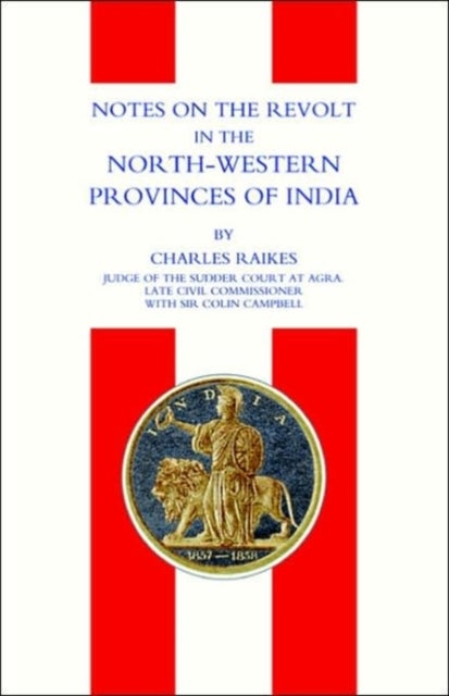 Notes on the Revolt in the North-western Provinces of India (Indian Mutiny 1857)