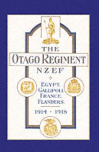 Official History of the Otago Regiment in the Great War 1914-1918