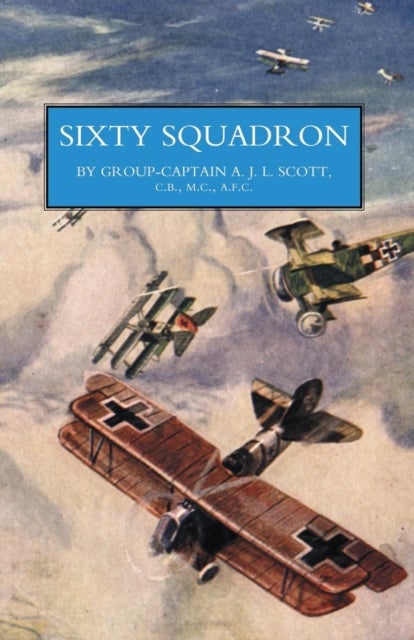 Sixty Squadron RAF: a History of the Squadron in the Great War