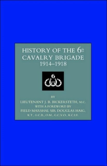 History of the 6th Cavalry Brigade 1914-1919