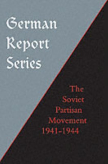 German Report Series: Soviet Partisan Movement