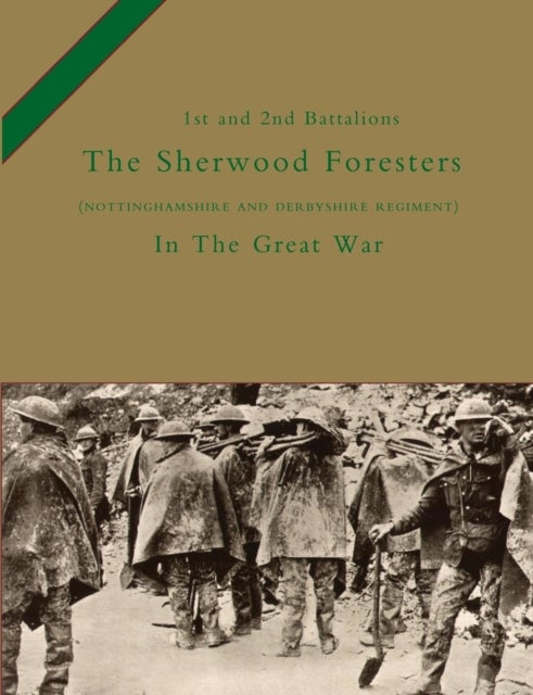 1st and 2nd Battalions the Sherwood Foresters (Nottinghamshire and Derbyshire Regiment) in the Great