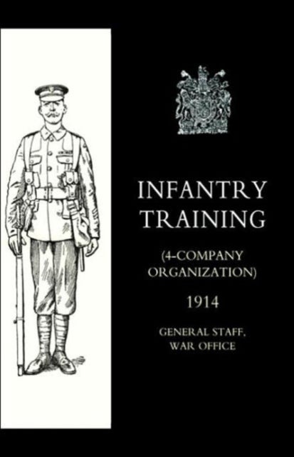 Infantry Training (4 - Company Organization) 1914