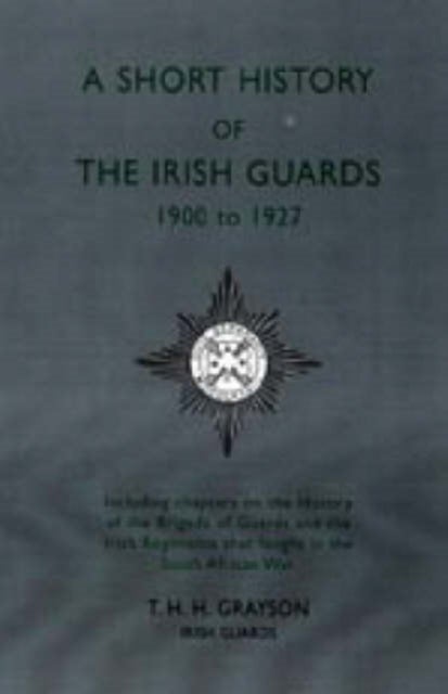 Short History of the Irish Guards 1900-1927
