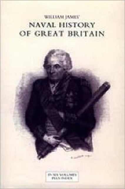 Naval History of Great Britain from the Declaration of War by France in 1793 to the Accession of George IV (six Volumes and an Index)