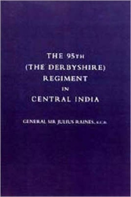 95th (the Derbyshire) Regiment in Central India (1857-58)