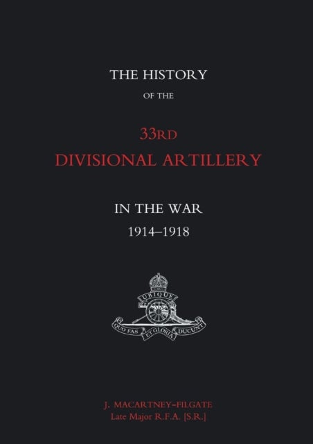 History of the 33rd Divisional Artillery in the War 1914-1918