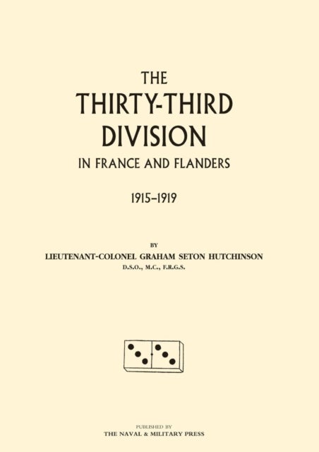 Thirty-third Division in France and Flanders. 1915-1919