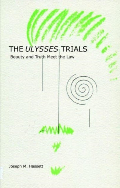 The Ulysses Trials - Beauty and Truth Meet the Law