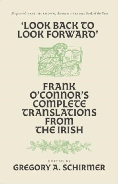 'Look Back to Look Forward' - Frank O'Connor's Complete Translations from the Irish