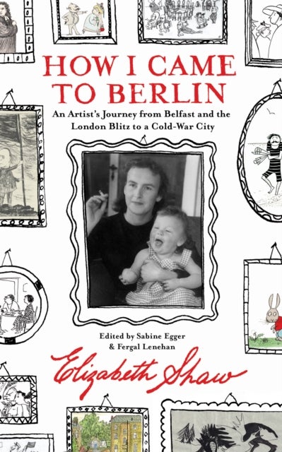 How I Came to Berlin - A Memoir