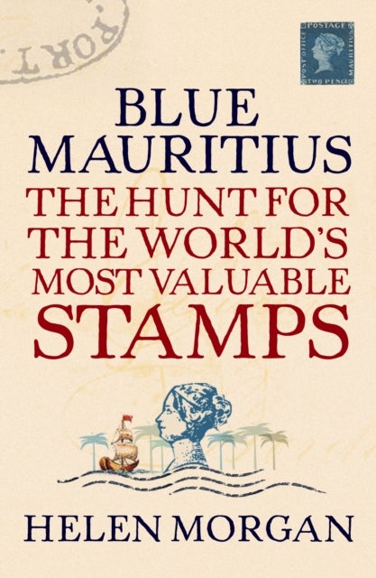 Blue Mauritius - The Hunt for the World's Most Valuable Stamps