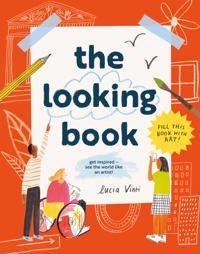 The Looking Book - Get Inspired – See the World Like an Artist!