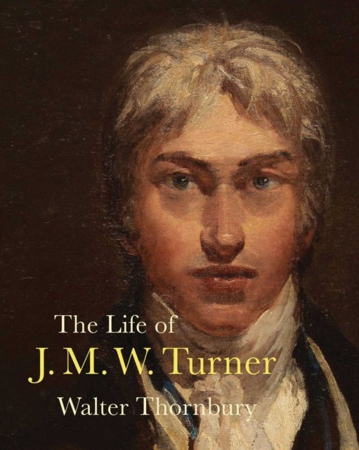 The Life of J. M. W. Turner