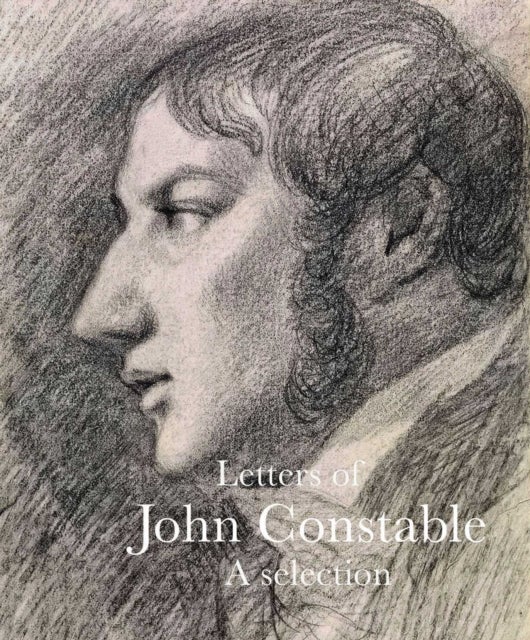 Letters of John Constable - A Selection